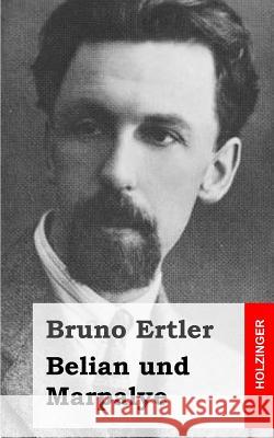 Belian und Marpalye Ertler, Bruno 9781482381306 Createspace Independent Publishing Platform