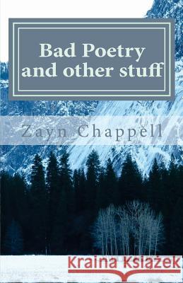 Bad Poetry and other stuff Chappell, Zayn 9781482382075 Createspace