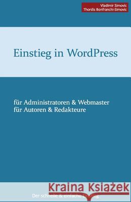 Einstieg in WordPress 3.5: Der schnelle & einfache Einstieg Bonfranchi-Simovic, Thordis 9781482385267 Createspace