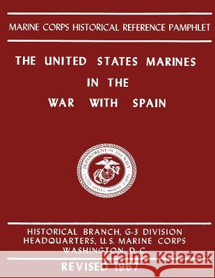 The United States Marines In The War with Spain Nalty, Bernard C. 9781482388282