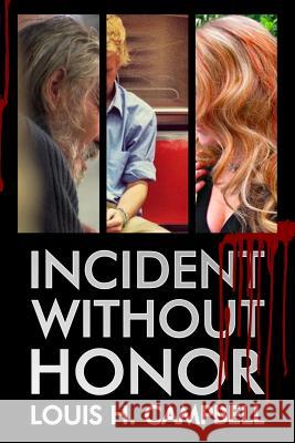 Incident Without Honor Louis H. Campbell Romel Saplaco 9781482388831 Createspace