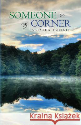 Someone In My Corner Tonkin, Andrea 9781482392005