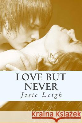 Love, but Never Leigh, Josie 9781482393576 Createspace