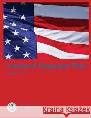 National Response Plan U. S. Department of Homeland Security 9781482394139 Createspace