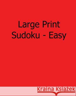 Large Print Sudoku - Easy: Easy to Read, Large Grid Sudoku Puzzles Jennifer Jones 9781482395129 Createspace