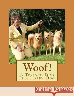 Woof!: A Trained Dog, Is A Happy Dog de Quincey, Christian 9781482396133