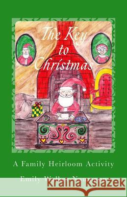 The Key to Christmas Emily C. Walker-Naumann 9781482396386