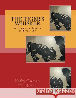 The Tiger's Whisker Kathy Carma 9781482396843 Createspace