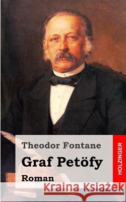 Graf Petöfy: Roman Fontane, Theodor 9781482398236 Createspace