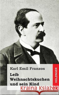 Leib Weihnachtskuchen und sein Kind Franzos, Karl Emil 9781482398991 Createspace