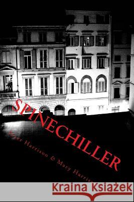 Spinechiller: Paranormal Trilogy Peter Harrison Mary Harrison 9781482399004 Createspace