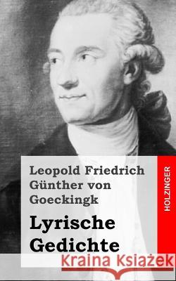 Lyrische Gedichte Leopold Friedrich Gunthe Vo 9781482399783 Createspace