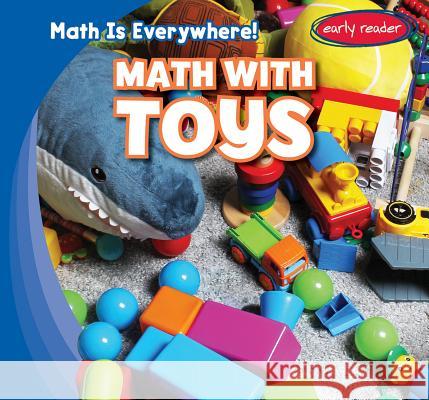 Math with Toys Rory McDonnell 9781482446265 Gareth Stevens Publishing