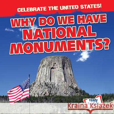 Why Do We Have National Monuments? Beatrice Harris 9781482471069 Gareth Stevens Publishing