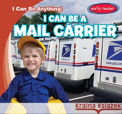 I Can Be a Mail Carrier Luke Martin 9781482471625 Gareth Stevens Publishing