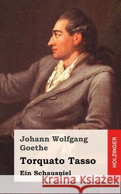 Torquato Tasso: Ein Schauspiel Johann Wolfgang Goethe 9781482500134