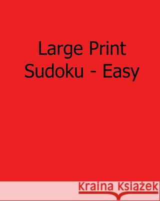 Large Print Sudoku - Easy: Easy to Read, Large Grid Sudoku Puzzles Jennifer Jones 9781482500707 Createspace