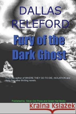 Fury of the Dark Ghost Dallas Releford 9781482504507 Createspace