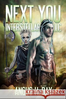 Next You Interstellar LLC: A Next You Universe Novel MR Angus H. Day Mrs Jacqueline Driggers Miss Kelsey L. Day 9781482510621 Createspace