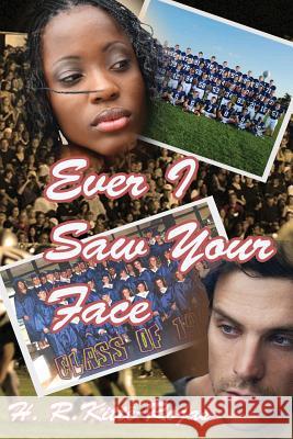 Ever I Saw Your Face H. R. Kitte-Rojas 9781482511987 Createspace