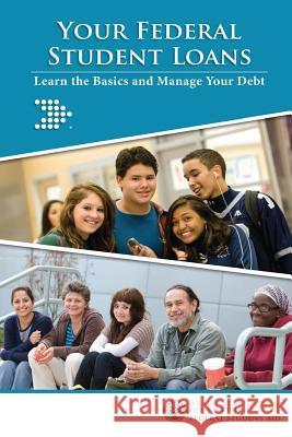 Your Federal Student Loans: Learn the Basics and Manage Your Debt U. S. Department O Federal Student Aid 9781482518740 Createspace