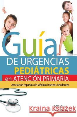 Guía de Urgencias Pediátricas de Atención Primaria Del Castillo, Francisco Javier 9781482521665 Createspace