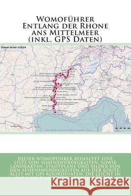 Womofuehrer: Entlang der Rhone ans Mittelmeer (inkl. GPS Daten) Lab, M. 9781482522433 Createspace