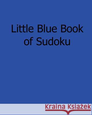 Little Blue Book of Sudoku: Fun, Large Grid Sudoku Puzzles Rajiv Patel 9781482525809 Createspace