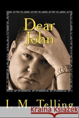 Dear John I. M. Telling 9781482527193 Createspace