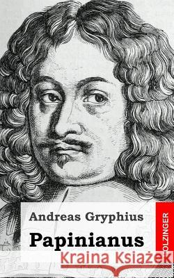 Papinianus Andreas Gryphius 9781482531220