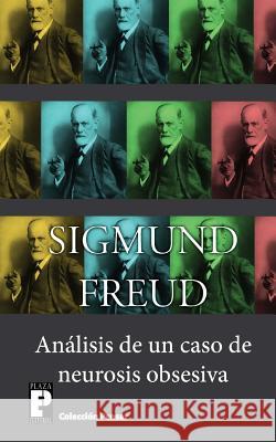 Análisis de un caso de neurosis obsesiva Freud, Sigmund 9781482532227 Createspace