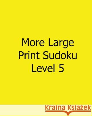 More Large Print Sudoku Level 5: Fun, Large Print Sudoku Puzzles Terry Wright 9781482533828