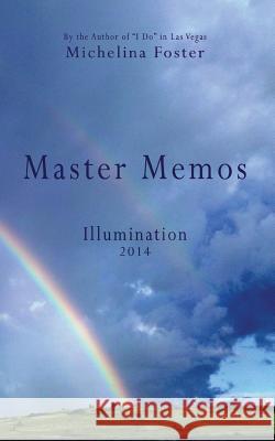 Master Memos: Illumination 2014 ]. Michelina Foster 9781482534337 Createspace