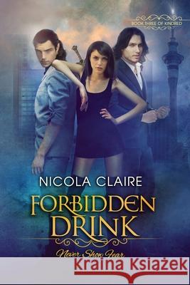 Forbidden Drink (Kindred, Book 3) Nicola Claire 9781482537000 Createspace