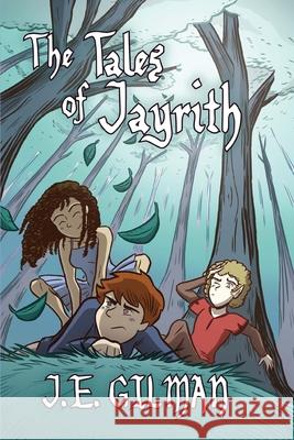 The Tales of Jayrith J. E. Gilman 9781482537468 Createspace Independent Publishing Platform