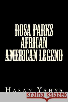 Rosa Parks African American Legend Hasan Yahy 9781482540239 Createspace Independent Publishing Platform