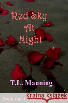 Red Sky At Night: Book one in the 'Night' series Manning, T. L. 9781482540819 Createspace