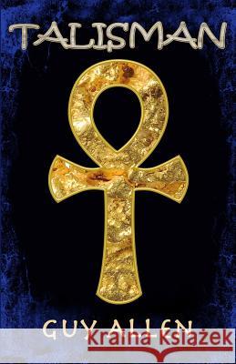 Talisman Guy Allen 9781482543223 Createspace