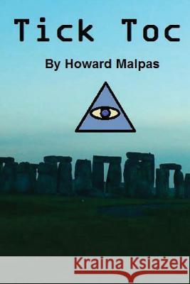 Tick Toc Howard Malpas 9781482543858 Createspace