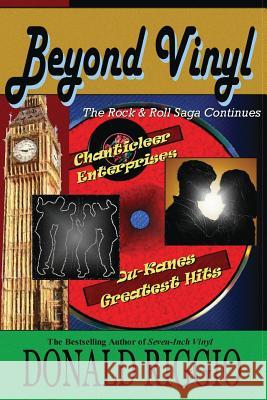 Beyond Vinyl: The Rock & Roll Saga Continues Donald Riggio 9781482544091
