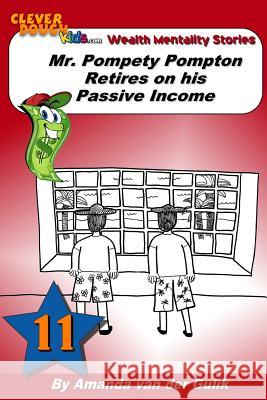 Mr. Pompety Pompton Retires on his Passive Income Van Der Gulik, Amanda L. 9781482547368 Createspace