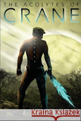 The Acolytes of Crane J. D. Tew 9781482547580 Createspace