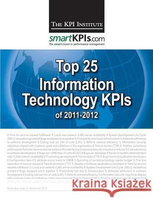 Top 25 Information Technology KPIs of 2011-2012 Smartkpis Com 9781482548846 Createspace