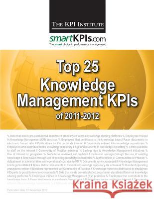 Top 25 Knowledge Management KPIs of 2011-2012 Smartkpis Com 9781482548907 Createspace