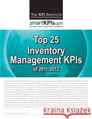 Top 25 Inventory Management KPIs of 2011-2012 Smartkpis Com 9781482548914 Createspace