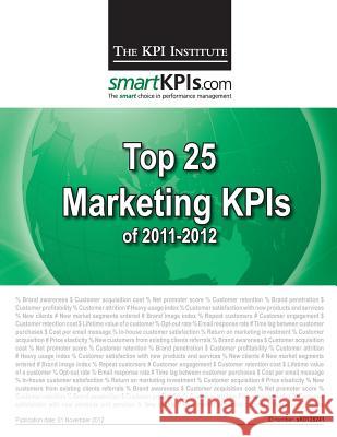 Top 25 Marketing KPIs of 2011-2012 Smartkpis Com 9781482548969 Createspace