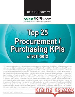 Top 25 Procurement / Purchasing KPIs of 2011-2012 Smartkpis Com 9781482548983 Createspace