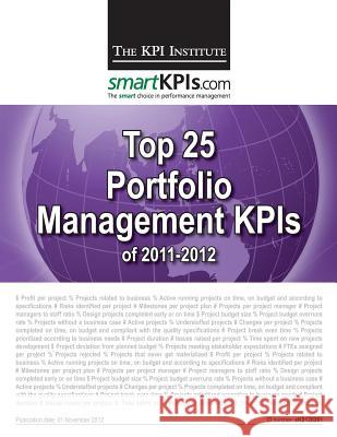 Top 25 Portfolio Management KPIs of 2011-2012 Smartkpis Com 9781482549034 Createspace