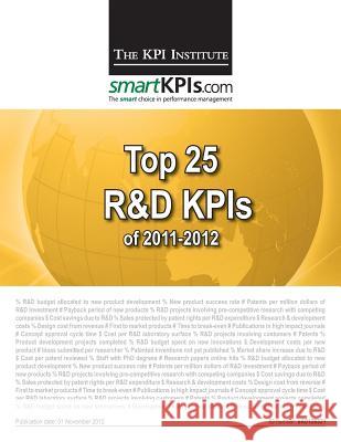 Top 25 R&D KPIs of 2011-2012 Smartkpis Com 9781482549089 Createspace