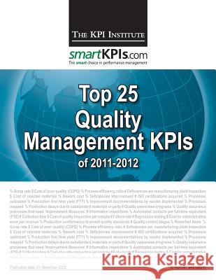 Top 25 Quality Management KPIs of 2011-2012 Smartkpis Com 9781482549140 Createspace